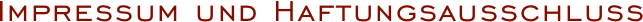 Impressum und Haftungsausschluss